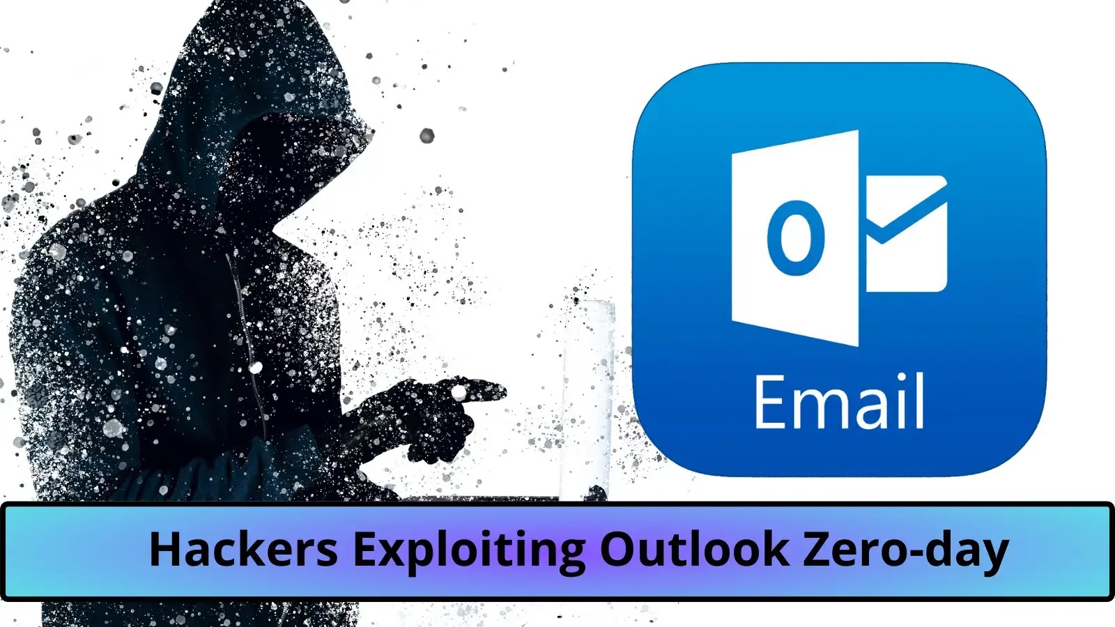 Russian Hackers Exploiting Outlook Zero-day to Attack Critical Information Infrastructure